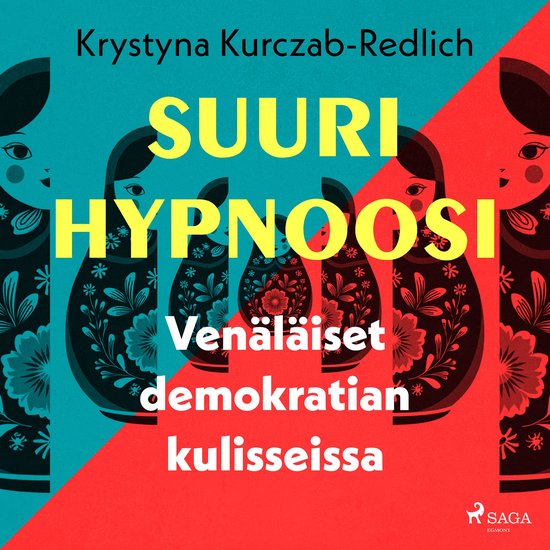 Suuri hypnoosi – Venäläiset demokratian kulisseissa - cover