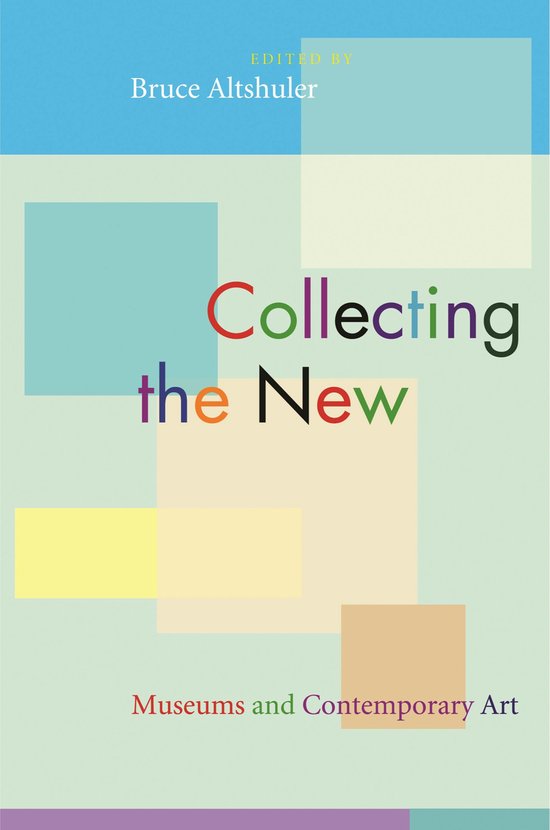 Couverture de livre 'Collecting the New' par Bruce Altshuler avec des formes géométriques colorées sur fond vert clair.