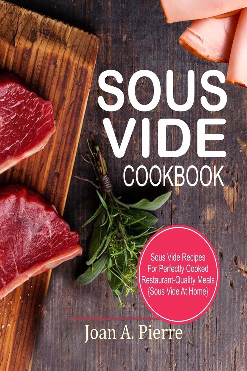 Sous Vide Recepten - Kookboek - Perfect Koken - Restaurant Kwaliteit - 15.24 x 0.66 x 22.86 cm