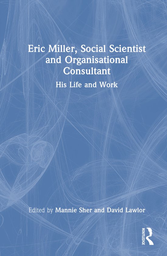 Eric Miller, Social Scientist and Organisational Consultant - cover