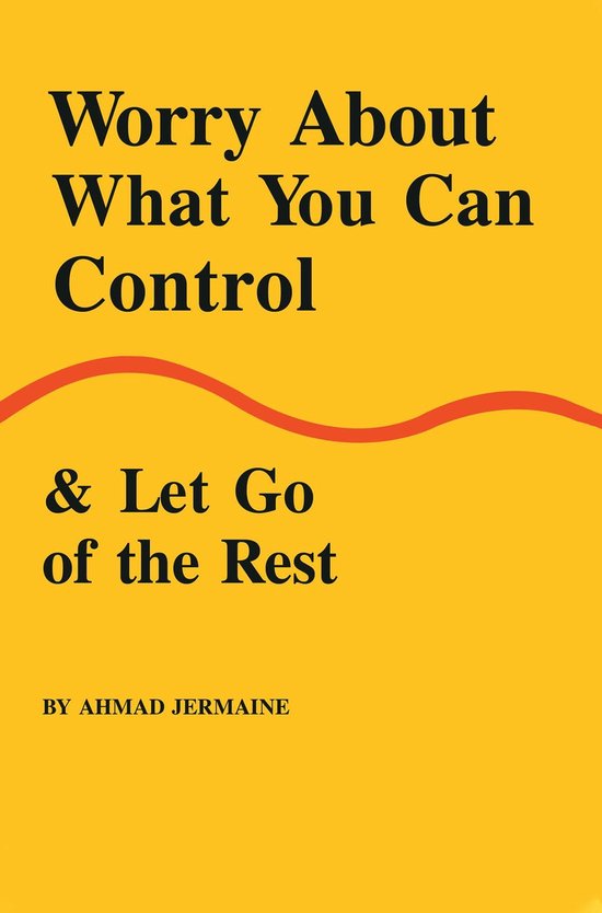 Worry About What You Can Control & Let Go of the Rest - cover