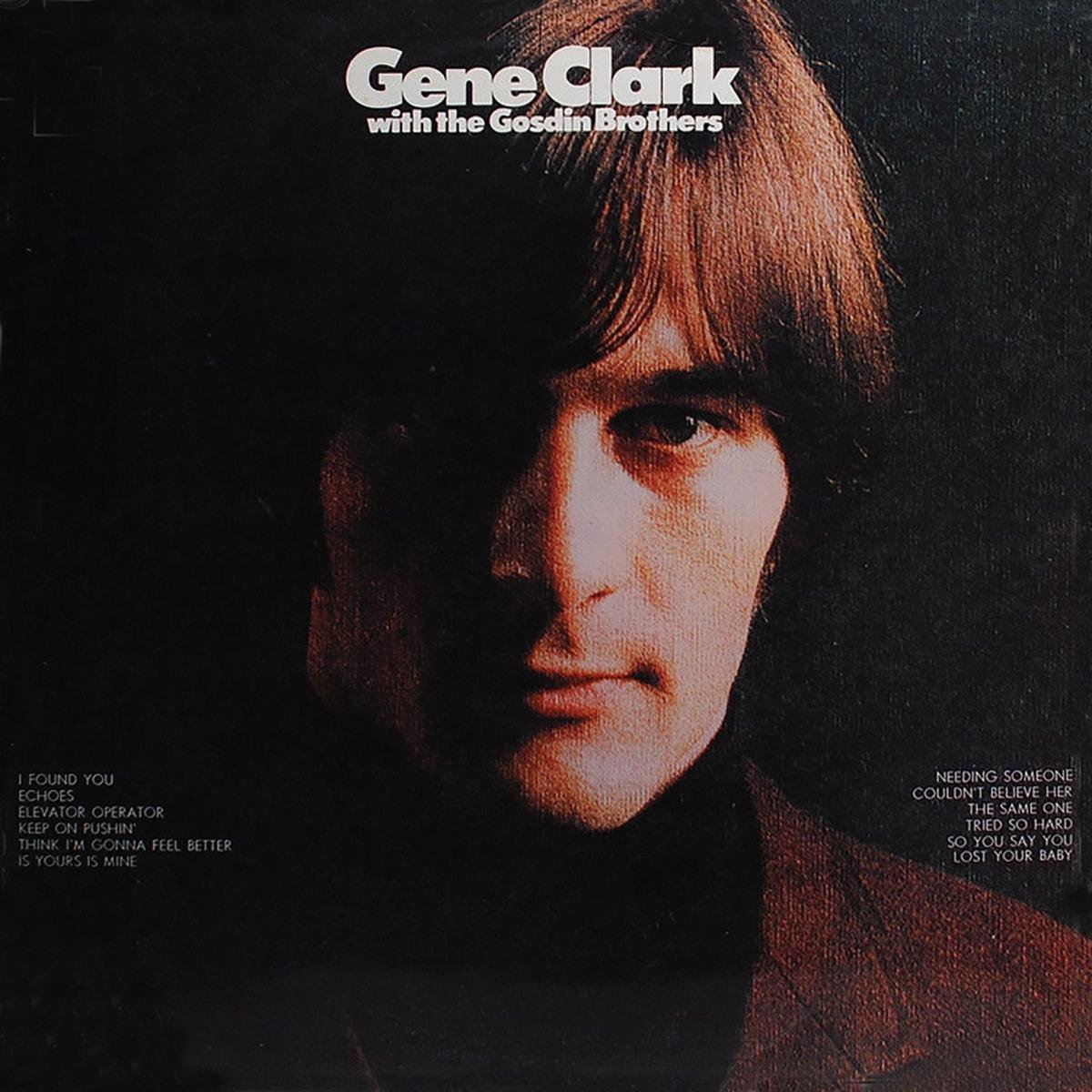 Gene Clark And The Gosdin Brothers - Gene Clark
