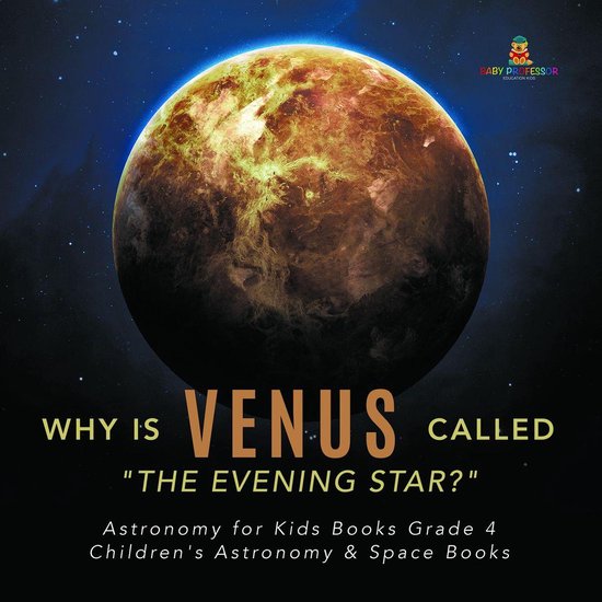 Why is Venus Called "The Evening Star?" Astronomy for Kids B ... - cover