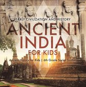 Ancient India for Kids - Early Civilization and History Ancient History for Kids 6th Grade Social Studies