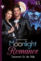 Moonlight Romance 45 - Testament für die Hölle
