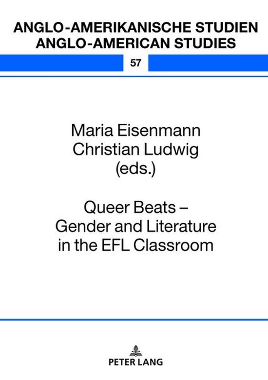 Anglo-amerikanische Studien / Anglo-American Studies 57 - Queer Beats – Gender and Literature in the EFL Classroom