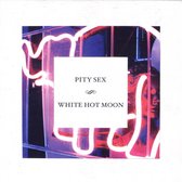 Pity Sex - White Hot Moon