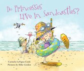 Do Princesses - Do Princesses Live in Sandcastles?