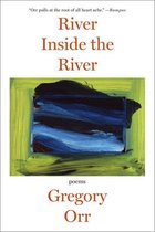 Boek cover River Inside the River: Poems van Gregory Orr
