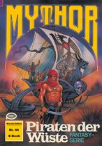 Mythor 44 - Mythor 44: Piraten der Wüste