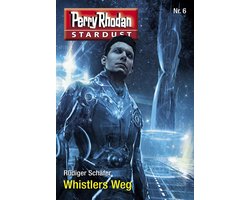 Perry Rhodan-Stardust 6 - Stardust 6: Whistlers Weg