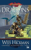 Chroniques de Dragonlance 2 - Chroniques de Dragonlance, T2 : Dragons d'une nuit d'hiver