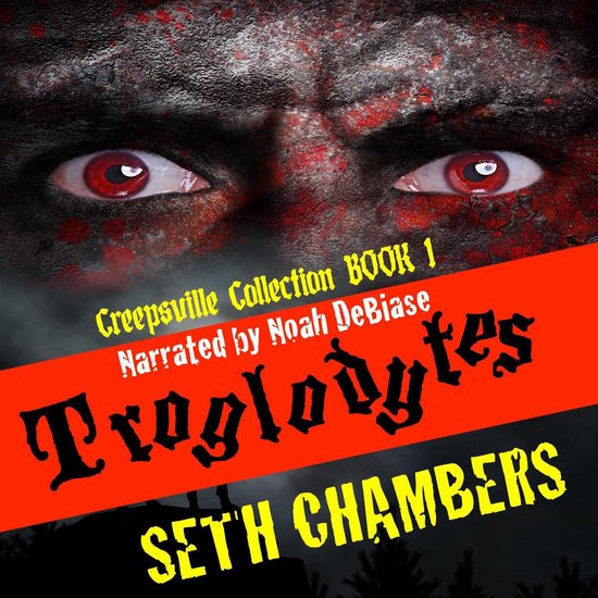 Troglodytes: Creepsville Collection Book 1 - cover