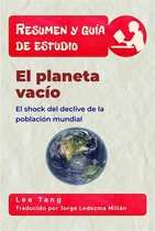 Resumen y guía de estudio 40 - Resumen Y Guía De Estudio - El Planeta Vacío