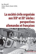 Histoire et civilisations - La société civile organisée aux xixe et xxe siècles : perspectives allemandes et françaises
