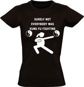 Surely not everybody was kung fu fighting Dames t-shirt | kung fu | vechtsport | kung fu panda | grappig | cadeau | Zwart