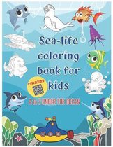 Sea life: Sea life coloring book for kids: A Funny and Educational Ocean Coloring Book for Kids Ages 6-10 including MAZES