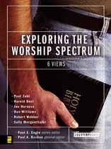 Counterpoints: Bible and Theology - Exploring the Worship Spectrum
