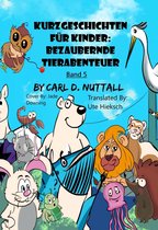 Kurzgeschichten Für Kinder - Kurzgeschichten für Kinder: Bezaubernde Tierabenteuer - Band 5