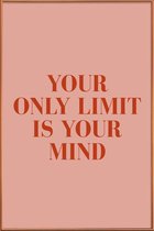 JUNIQE - Poster met kunststof lijst Your Only Limit -40x60 /Roze