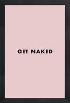 JUNIQE - Poster in houten lijst Get Naked -30x45 /Roze