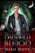 Santa Cruz Vampires 1 - Banished by Blood