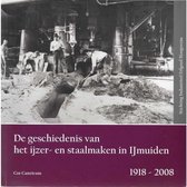 De geschiedenis van het ijzer- en staalmaken in IJmuiden 1918-2008