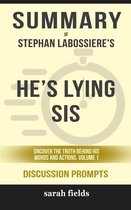 Summary of Stephan Labossiere's He’s Lying Sis: Uncover the Truth Behind His Words and Actions: Discussion Prompts