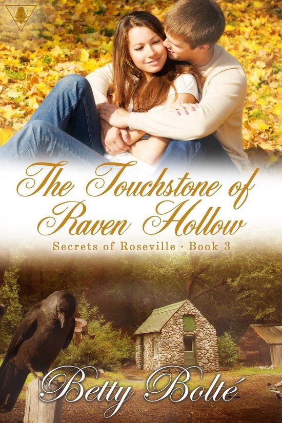 Secrets of Roseville 3 The Touchstone of Raven Hollow (ebook), Betty