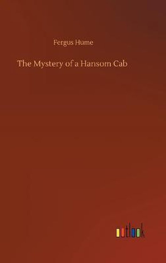 Boek "The Mystery of a Hansom Cab" van Fergus Hume. De tekst is goudkleurig op een roodbruine achtergrond. Rechtsonder het "outlook" logo.