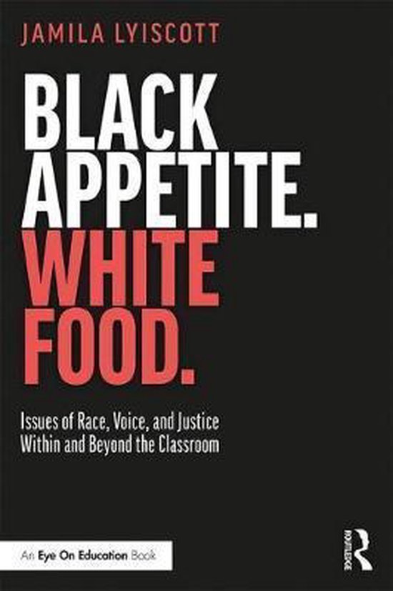Black Appetite. White Food. Issues of Race, Voice, and Justice Within