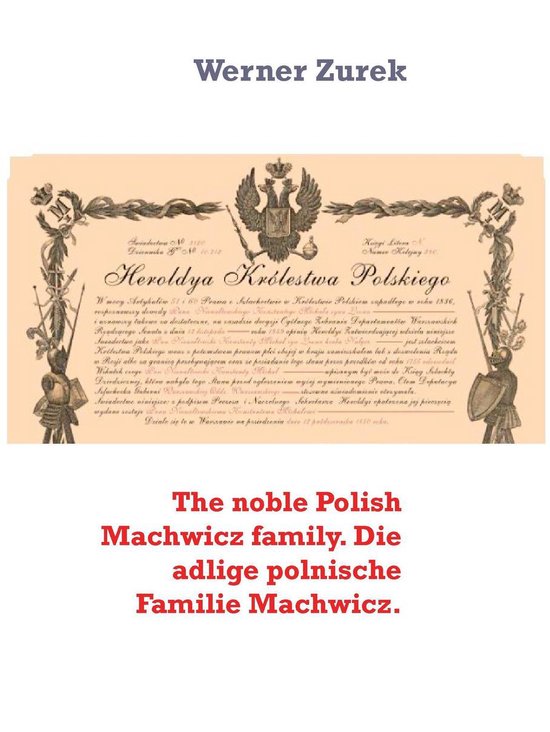 The noble Polish Machwicz family. Die adlige polnische Familie Machwicz.