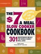 The $7 a Meal Slow Cooker Cookbook