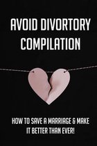 Avoid Divortory Compilation How To Save A Marriage & Make It Better Than Ever!