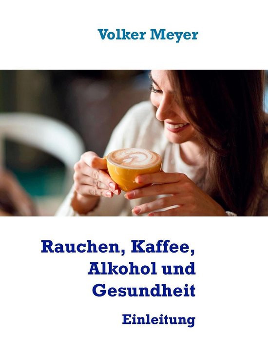 Rauchen, Kaffee, Alkohol und Gesundheit - cover