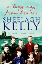 The Feeney Family Sagas 1 - A Long Way From Heaven