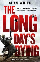 The WW2 Commando Missions - The Long Day's Dying
