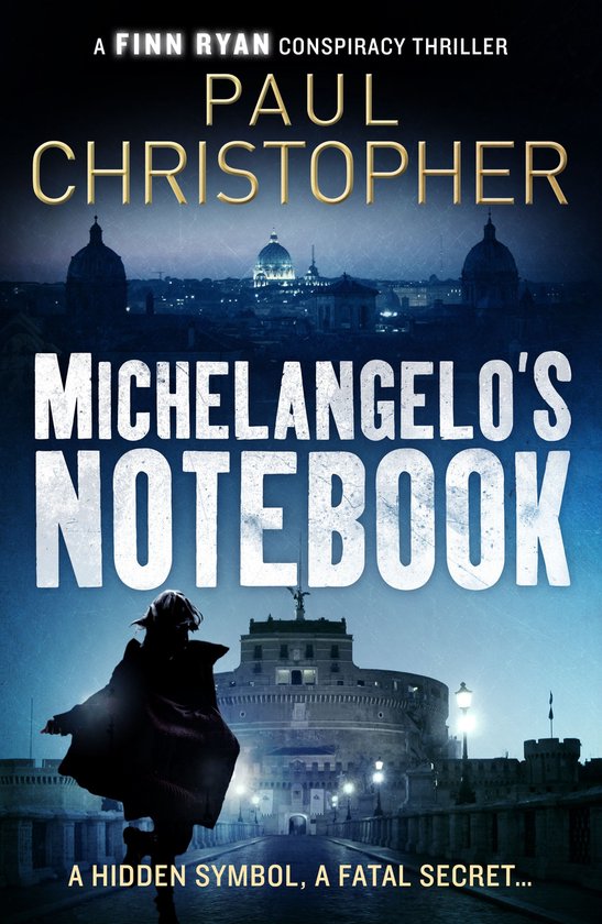 The Finn Ryan Conspiracy Thrillers 1 -  Michelangelo's Notebook