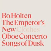 Musica Ficta - Odense Symphony Orchestra - Bo Holt - Holten: The Emperor's New Clothes Oboe Concertosongs Of Du (Super Audio CD)