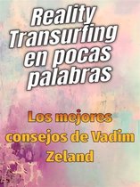Reality Transurfing en pocas palabras - Los mejores consejos de Vadim Zeland