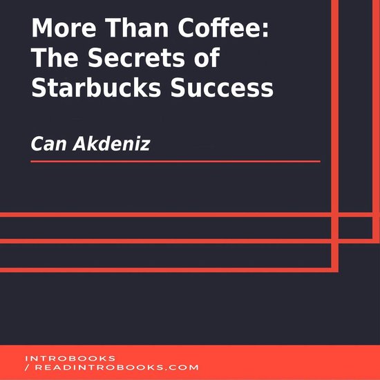 More Than Coffee: The Secrets of Starbucks Success - cover