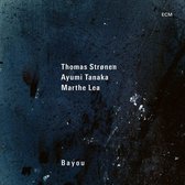 Thomas Strønen, Ayumi Tanaka & Marthe Lea - Bayou (CD)