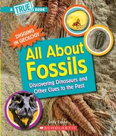 A True Book (Relaunch) - All About Fossils (A True Book: Digging in Geology)