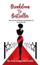 Breakdown to Bestseller: How A Love Of Movies And Daytime TV Saved My Life