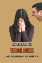 Essential Book On Verbal Abuse: A Must Read For Therapists And The Rest Of Us