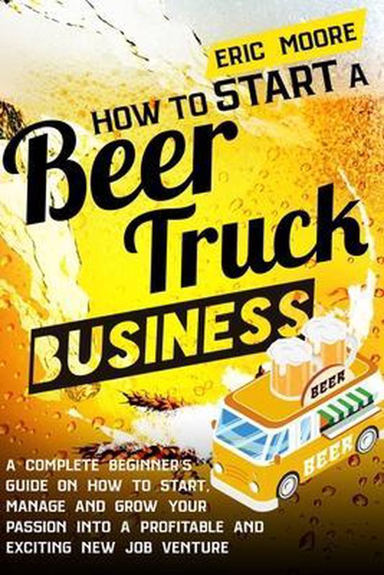 How to Start a Beer Truck Business - cover