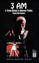 3 AM # True Ghost & Horror Tales from the Grave