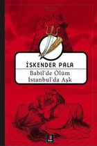 Babil'de Ölüm İstanbul'da Aşk - Iskender Pala