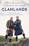 Clanlands Whisky, Warfare, and a Scottish Adventure Like No Other