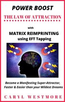 Power Boost the Law of Attraction with Matrix Reimprinting using EFT Tapping